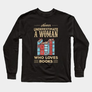 Never Underestimate A Girl Who Loves Books Long Sleeve T-Shirt